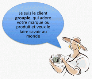 Client groupie ou promoteur de votre marque et produit