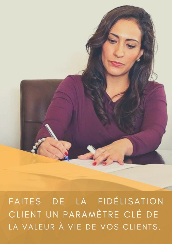 Faites, de la fidélisation client, un paramètre-clé de la "valeur à  vie" de vos clients par Lidia Boutaghane de ClientauCoeur.com